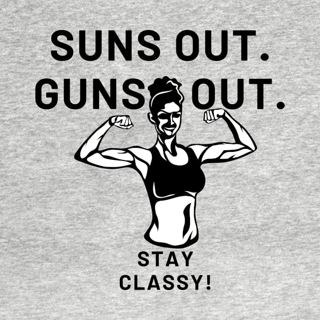 Suns Out Guns Out [Lady Version] by Statement-Designs